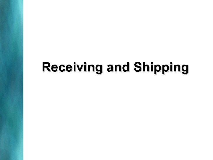 Receiving and Shipping 