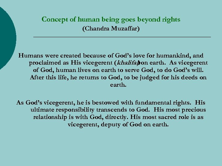 Concept of human being goes beyond rights (Chandra Muzaffar) Humans were created because of