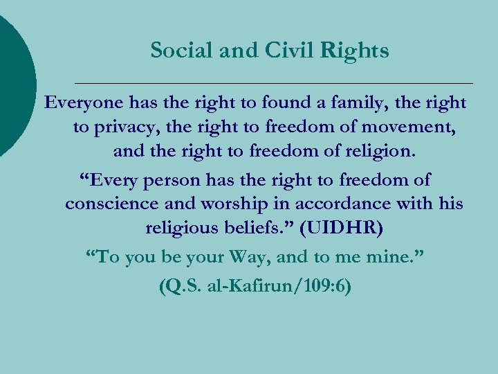 Social and Civil Rights Everyone has the right to found a family, the right