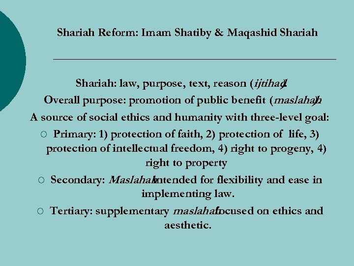 Shariah Reform: Imam Shatiby & Maqashid Shariah: law, purpose, text, reason (ijtihad. ) Overall