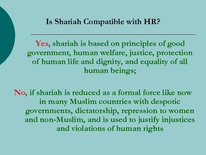 Is Shariah Compatible with HR? Yes, shariah is based on principles of good government,