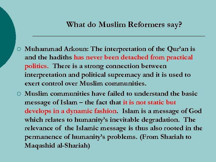 What do Muslim Reformers say? ¡ ¡ Muhammad Arkoun: The interpretation of the Qur’an