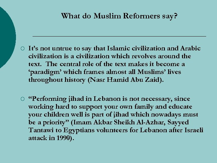 What do Muslim Reformers say? ¡ It’s not untrue to say that Islamic civilization