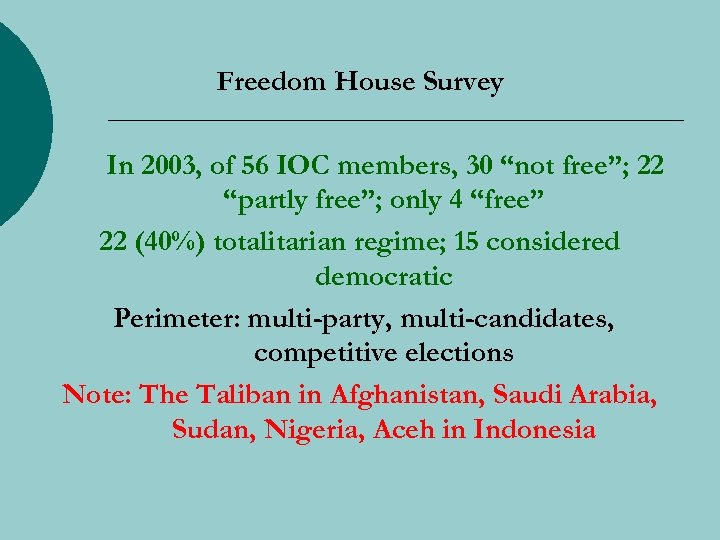 Freedom House Survey In 2003, of 56 IOC members, 30 “not free”; 22 “partly