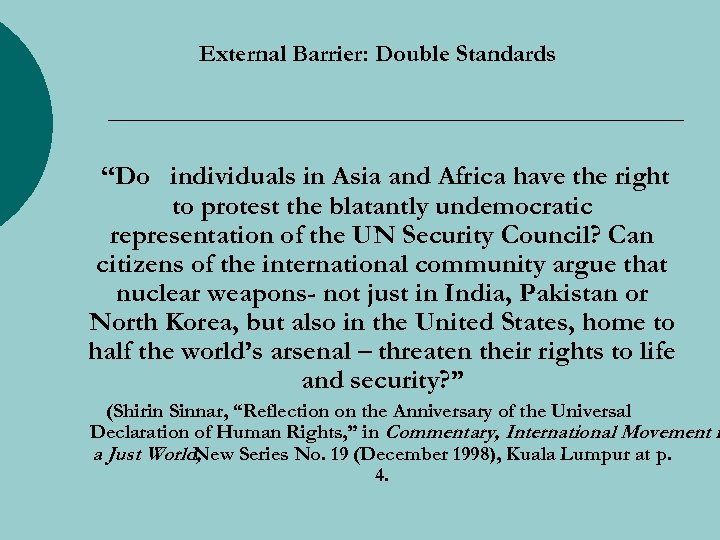 External Barrier: Double Standards “Do individuals in Asia and Africa have the right to