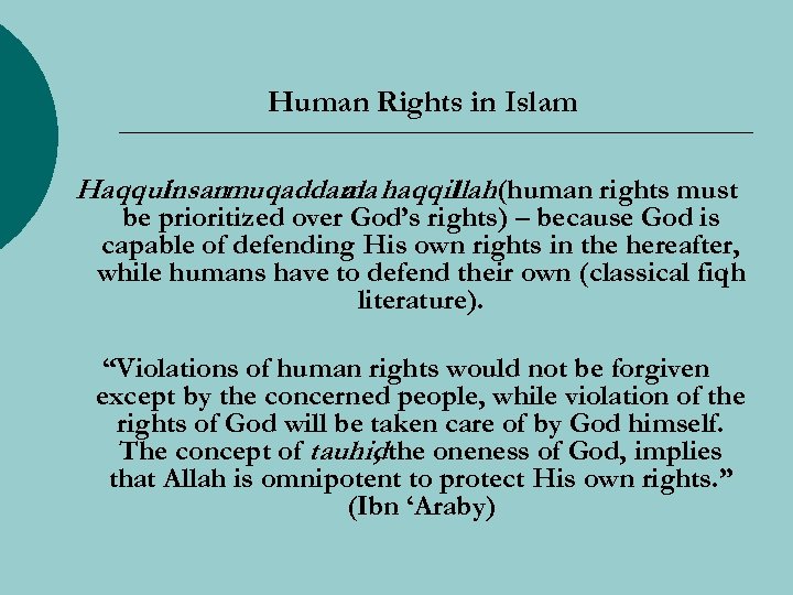 Human Rights in Islam Haqqulinsanmuqaddam haqqilllah (human rights must ala be prioritized over God’s