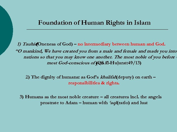 Foundation of Human Rights in Islam 1) Tauhid (Oneness of God) – no intermediary