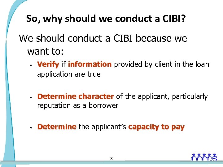 So, why should we conduct a CIBI? We should conduct a CIBI because we