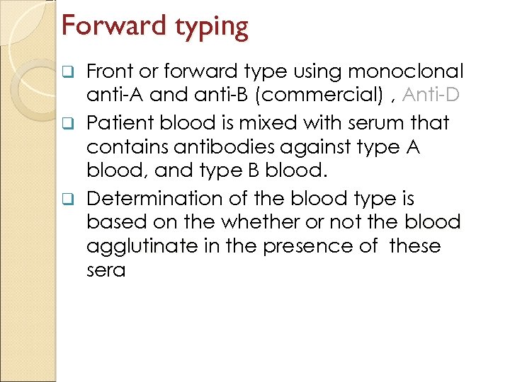 Forward typing Front or forward type using monoclonal anti-A and anti-B (commercial) , Anti-D