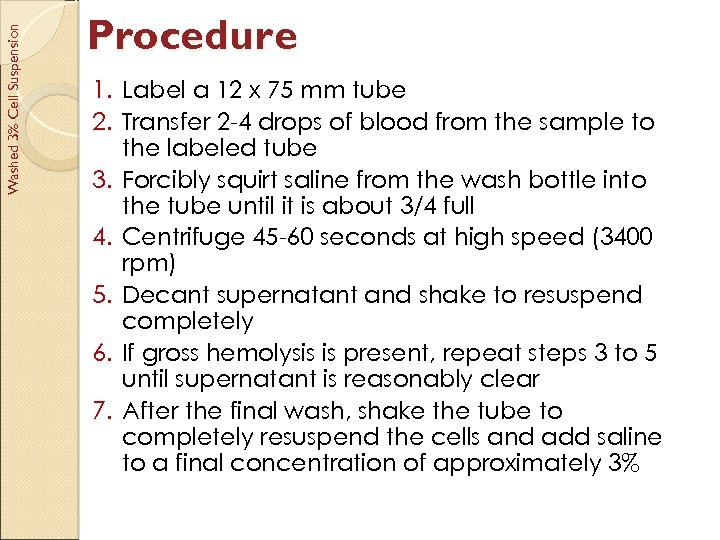 Washed 3% Cell Suspension Procedure 1. Label a 12 x 75 mm tube 2.