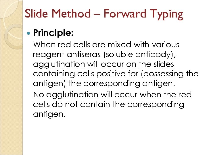 Slide Method – Forward Typing Principle: When red cells are mixed with various reagent