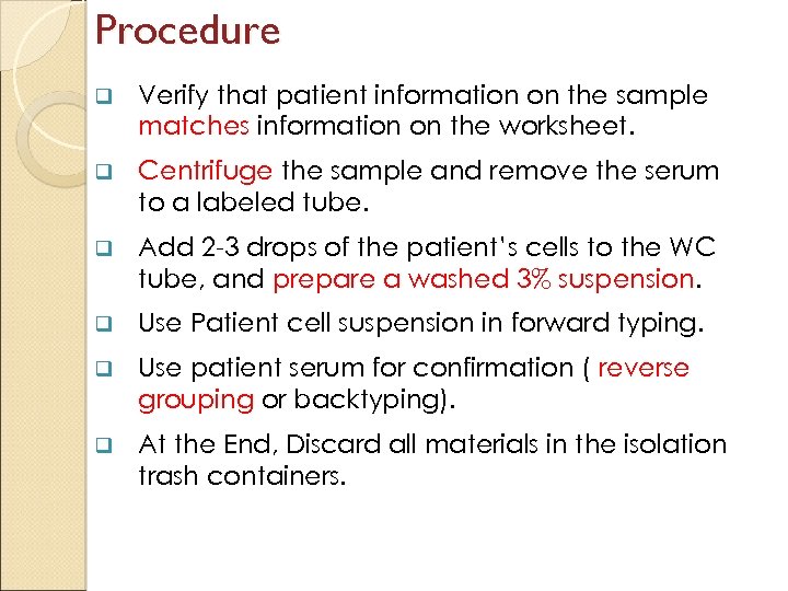 Procedure q Verify that patient information on the sample matches information on the worksheet.