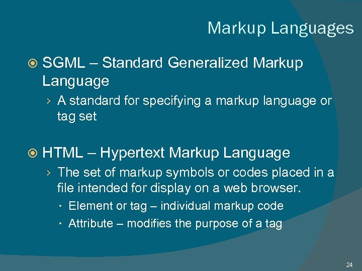 Markup Languages SGML – Standard Generalized Markup Language › A standard for specifying a
