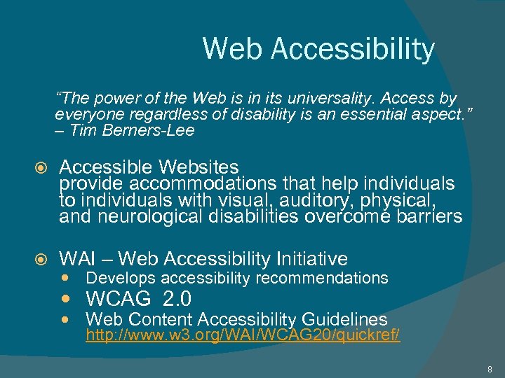 Web Accessibility “The power of the Web is in its universality. Access by everyone
