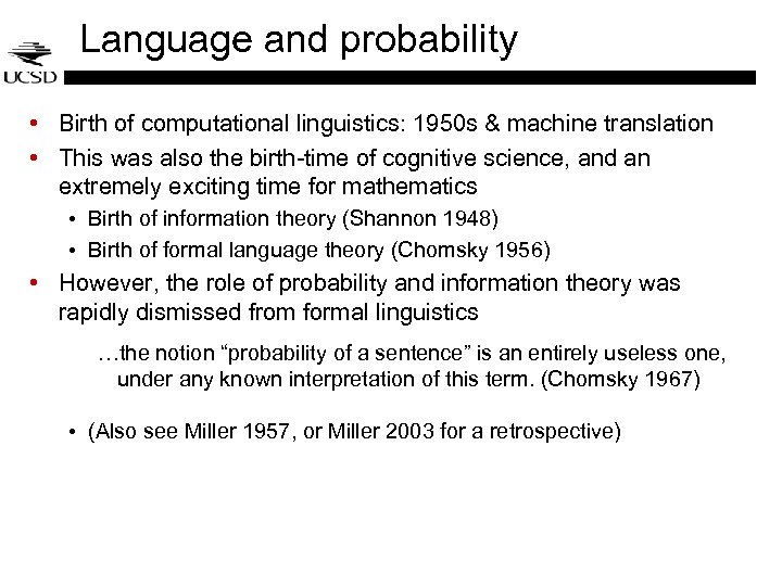 Language and probability • Birth of computational linguistics: 1950 s & machine translation •