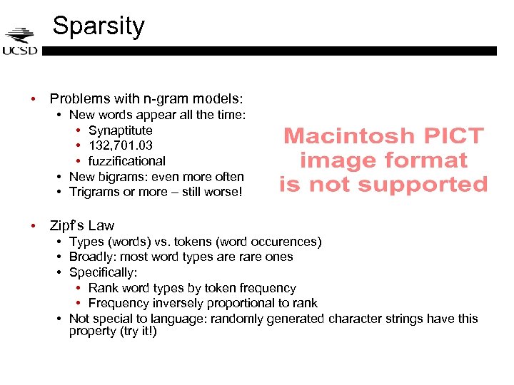 Sparsity • Problems with n-gram models: • New words appear all the time: •