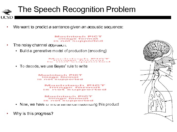 The Speech Recognition Problem • We want to predict a sentence given an acoustic