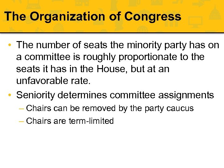 The Organization of Congress • The number of seats the minority party has on