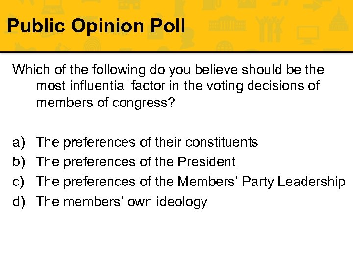 Public Opinion Poll Which of the following do you believe should be the most
