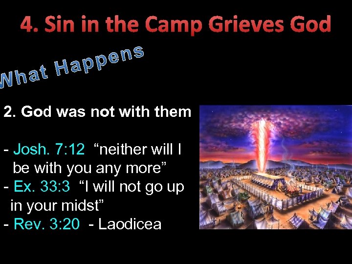 4. Sin in the Camp Grieves God 2. God was not with them -