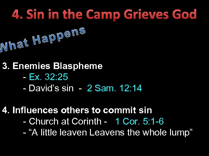 4. Sin in the Camp Grieves God 3. Enemies Blaspheme - Ex. 32: 25