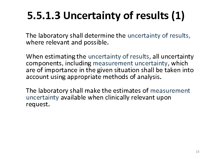 5. 5. 1. 3 Uncertainty of results (1) The laboratory shall determine the uncertainty