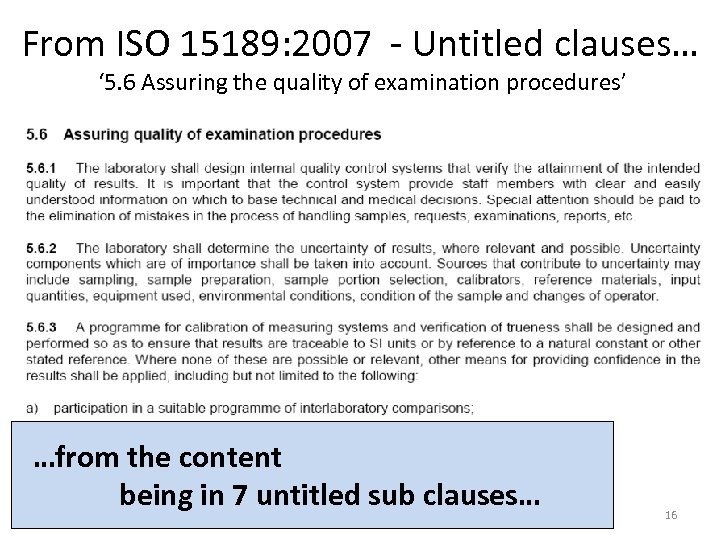 From ISO 15189: 2007 - Untitled clauses… ‘ 5. 6 Assuring the quality of