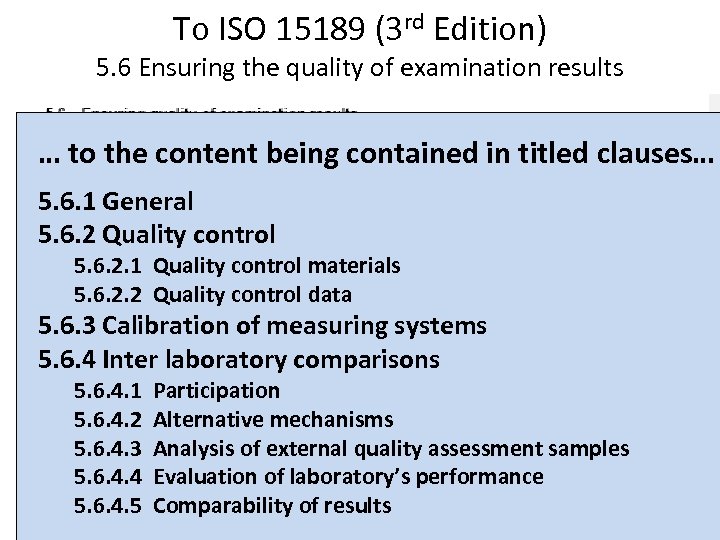 To ISO 15189 (3 rd Edition) 5. 6 Ensuring the quality of examination results