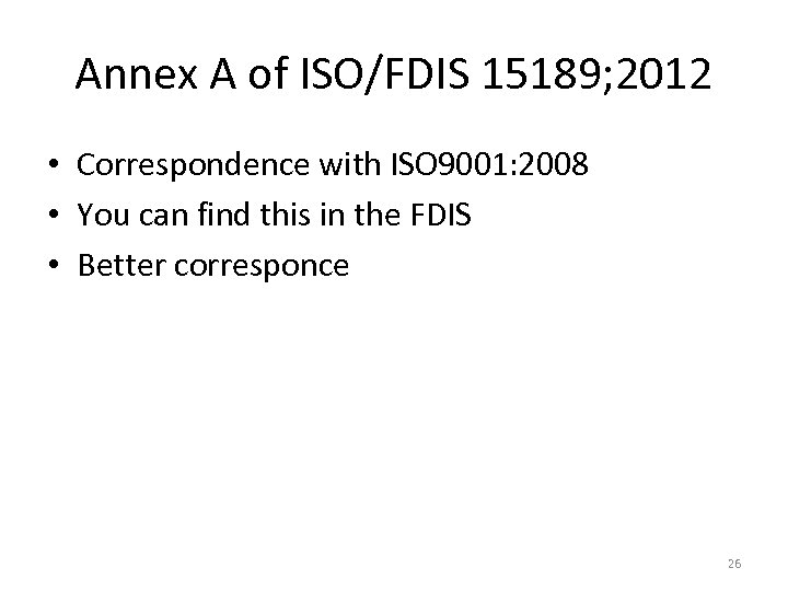 Annex A of ISO/FDIS 15189; 2012 • Correspondence with ISO 9001: 2008 • You