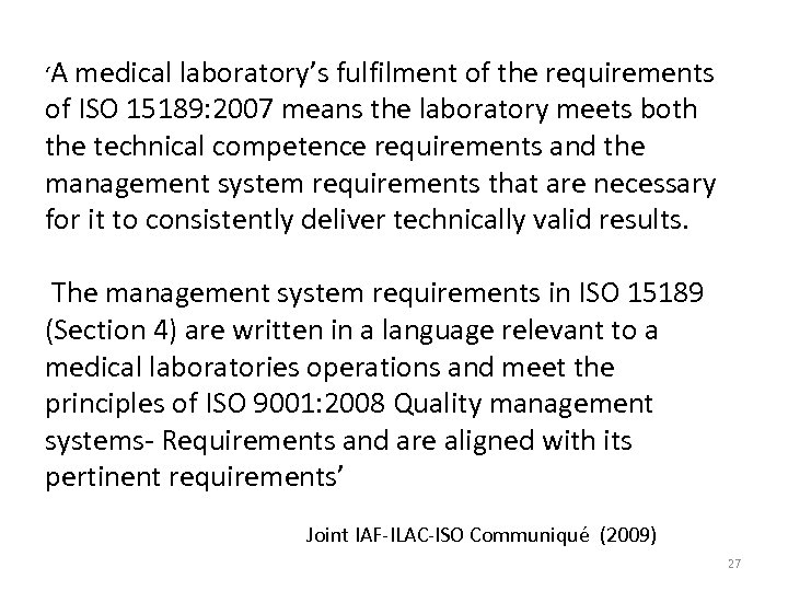 ‘A medical laboratory’s fulfilment of the requirements of ISO 15189: 2007 means the laboratory