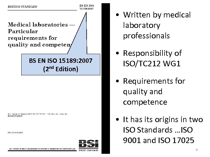  • Written by medical laboratory professionals BS EN ISO 15189: 2007 (2 nd