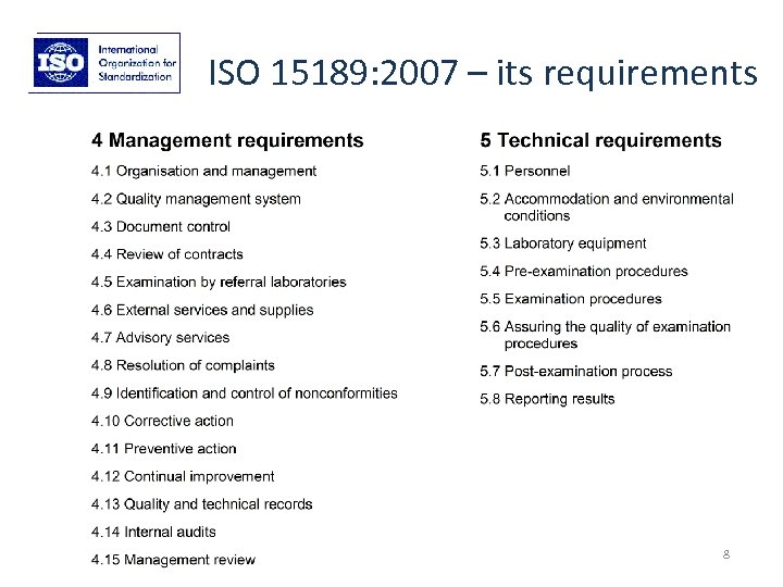 ISO 15189: 2007 – its requirements 8 