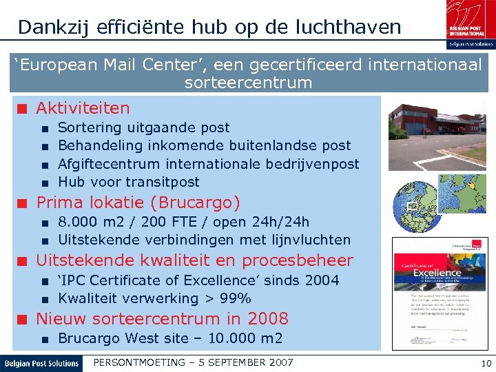 Dankzij efficiënte hub op de luchthaven ‘European Mail Center’, een gecertificeerd internationaal sorteercentrum Aktiviteiten