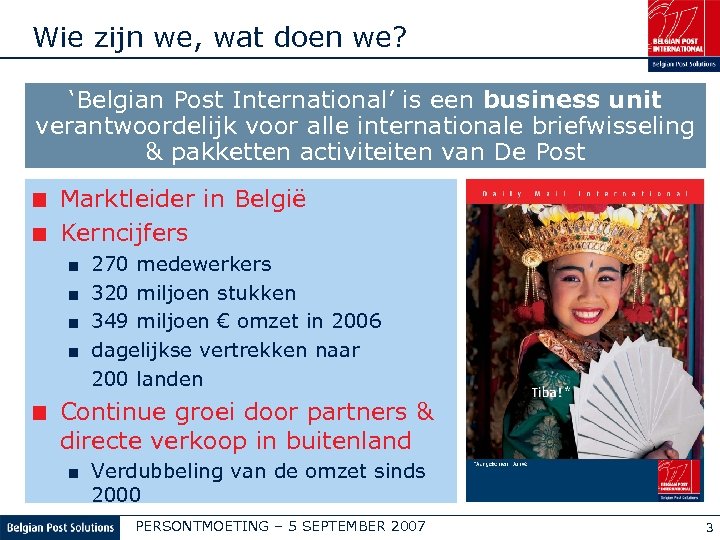 Wie zijn we, wat doen we? ‘Belgian Post International’ is een business unit verantwoordelijk