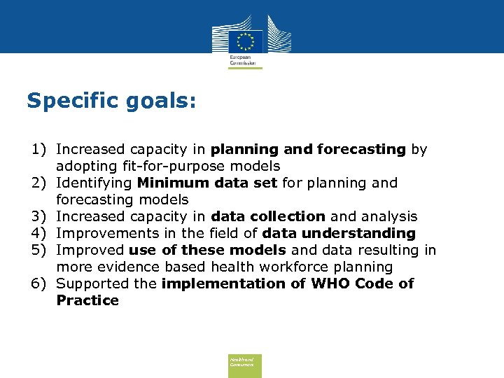 Specific goals: 1) Increased capacity in planning and forecasting by adopting fit-for-purpose models 2)