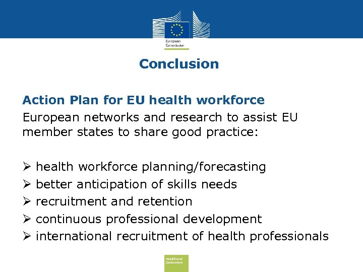 Conclusion Action Plan for EU health workforce European networks and research to assist EU