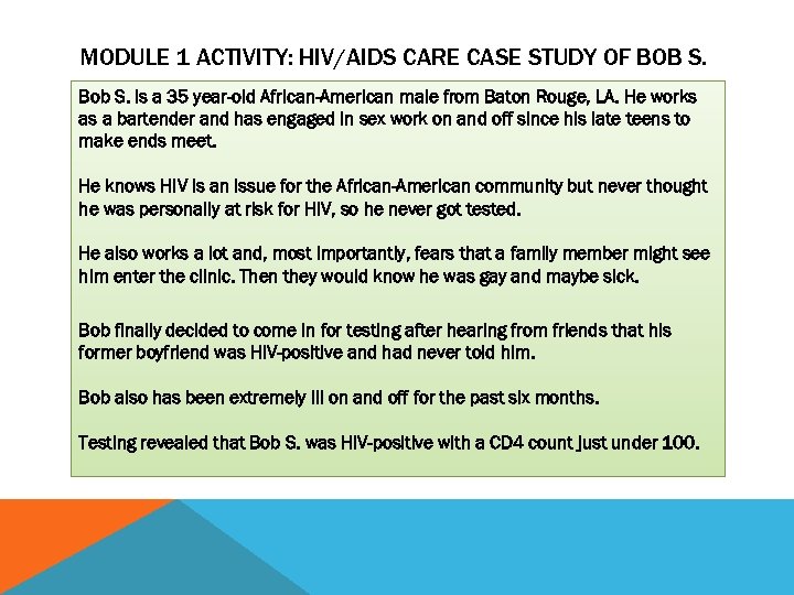 MODULE 1 ACTIVITY: HIV/AIDS CARE CASE STUDY OF BOB S. Bob S. is a