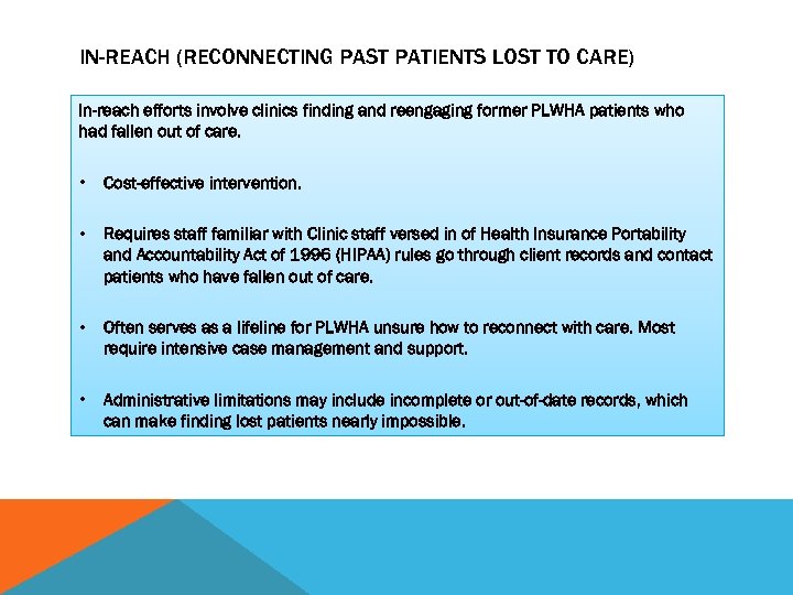 IN-REACH (RECONNECTING PAST PATIENTS LOST TO CARE) In-reach efforts involve clinics finding and reengaging