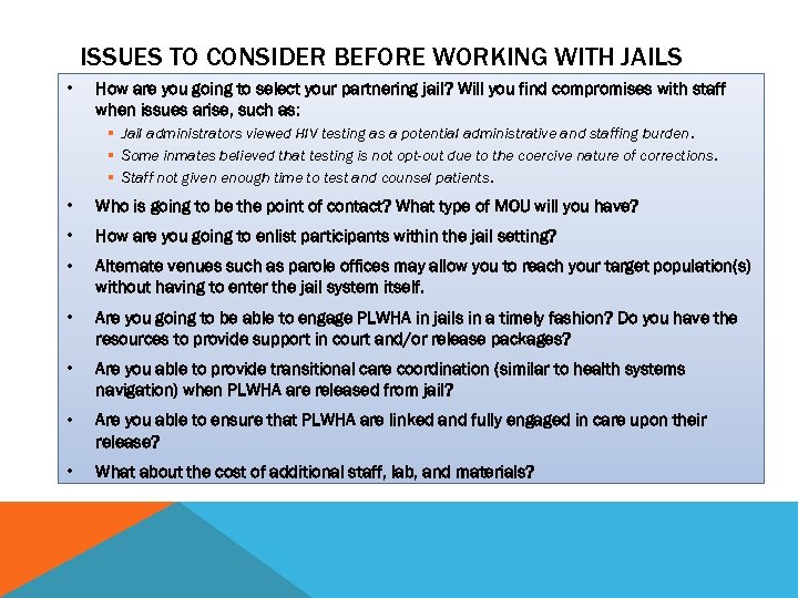 ISSUES TO CONSIDER BEFORE WORKING WITH JAILS • How are you going to select