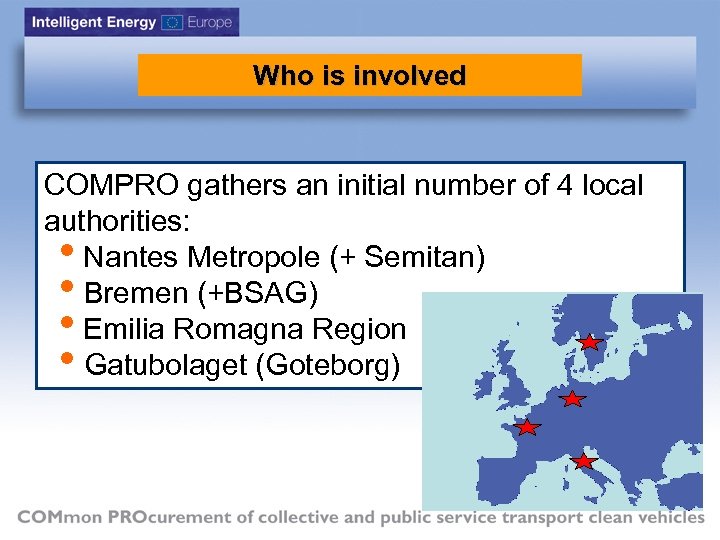 Who is involved COMPRO gathers an initial number of 4 local authorities: Nantes Metropole