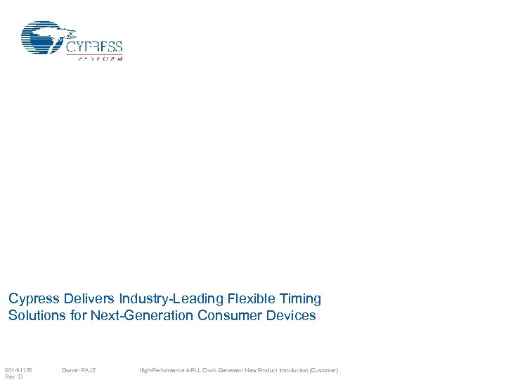 New Product Introduction: High-Performance 4 -PLL Clock Generator Cypress Delivers Industry-Leading Flexible Timing Solutions