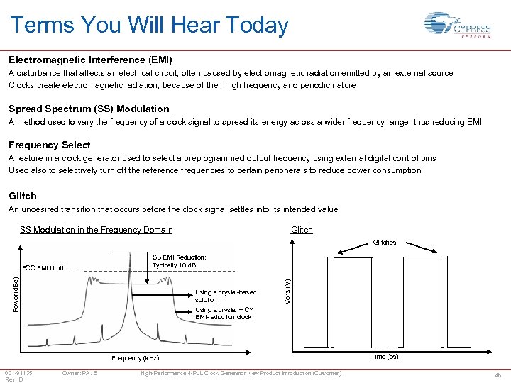 Terms You Will Hear Today Electromagnetic Interference (EMI) A disturbance that affects an electrical