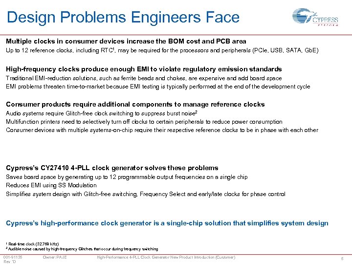 Design Problems Engineers Face Multiple clocks in consumer devices increase the BOM cost and