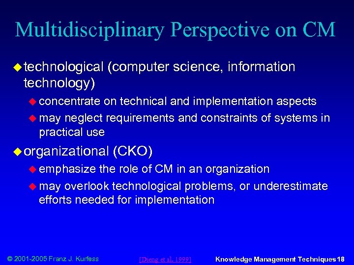 Multidisciplinary Perspective on CM u technological (computer science, information technology) u concentrate on technical