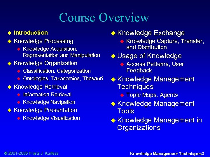 Course Overview u u Introduction Knowledge Processing u u Knowledge Organization u u u