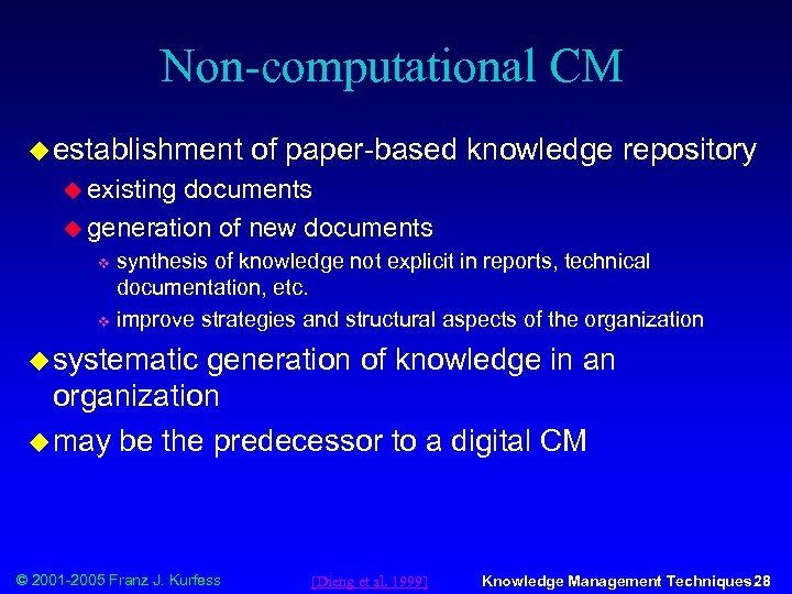 Non-computational CM u establishment of paper-based knowledge repository u existing documents u generation of