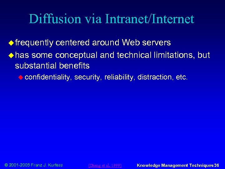 Diffusion via Intranet/Internet u frequently centered around Web servers u has some conceptual and