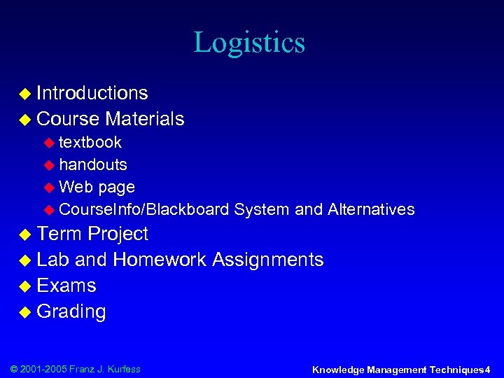 Logistics u Introductions u Course Materials u textbook u handouts u Web page u