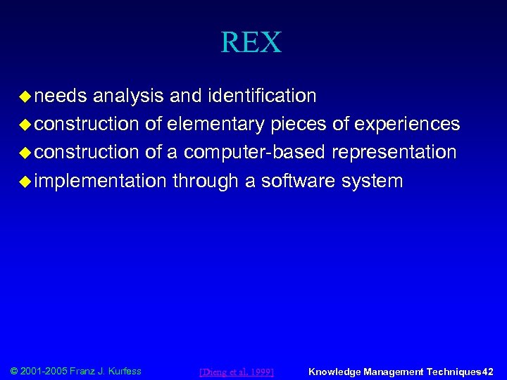 REX u needs analysis and identification u construction of elementary pieces of experiences u