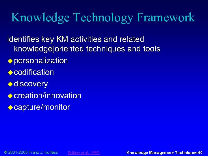 Knowledge Technology Framework identifies key KM activities and related knowledge[oriented techniques and tools u